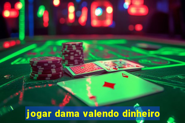 jogar dama valendo dinheiro